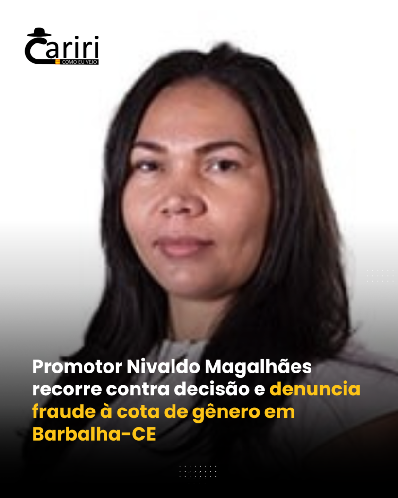 Promotor Nivaldo Magalhães recorre contra decisão e denuncia fraude à cota de gênero em Barbalha-CE 9 geral